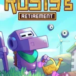 Rusty's Retirement gameplay screenshot showing a robot tending to crops on a small farm.
