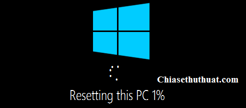 Reset Windows 10 - Khôi phục Window 10 như mới không cần cài lại